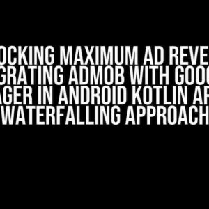 Unlocking Maximum Ad Revenue: Integrating AdMob with Google’s AdManager in Android Kotlin App Using Waterfalling Approach